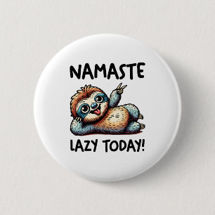 Chill Sloth Namaste Lazy Vibes Button