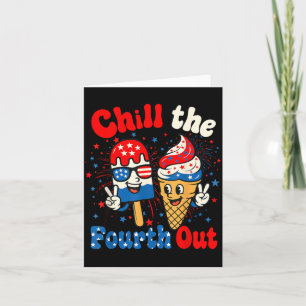 Chill The Fourth Out Lustige Eiscreme 4. Juli Karte