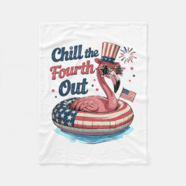 Chill The Fourth Out lustiger 4. Juli Flamingo Fleecedecke