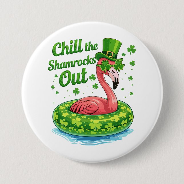 Chill The Shamrocks Out Funny  St Patrick’s Day Button (Vorderseite)