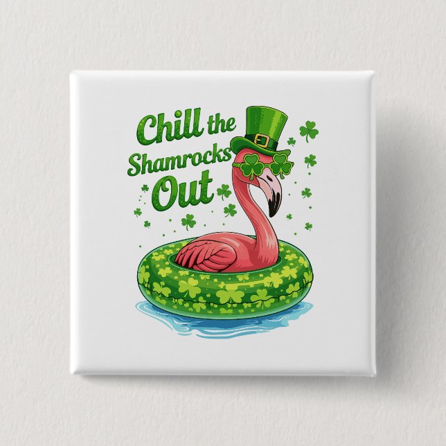 Chill The Shamrocks Out Funny  St Patrick’s Day Button (Vorderseite)