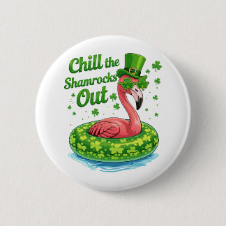 Chill The Shamrocks Out Funny  St Patrick’s Day Button