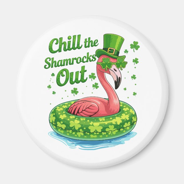 Chill The Shamrocks Out Funny  St Patrick’s Day Magnet (Vorne)