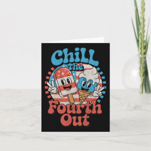 Chill the Vierten Out Funny 4. Juli Patriotic U Karte
