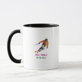 Chill Thrills auf den Hügeln Tasse