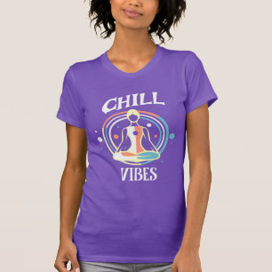 Chill Vibes Meditation T-Shirt