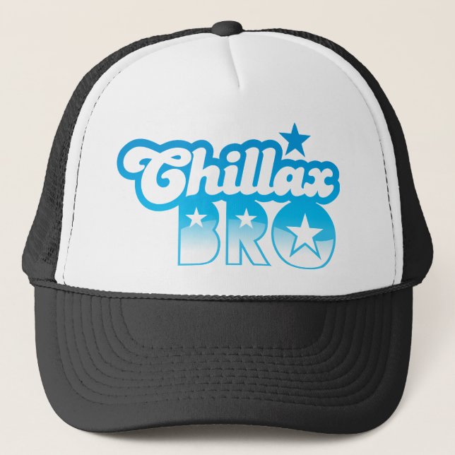 Chillax Bro!  ENTSPANNEN Sie sich UND KÜHLEN Sie Truckerkappe (Vorderseite)
