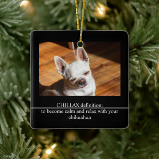 CHILLAX definition calm relax chihuahua photo text Keramikornament