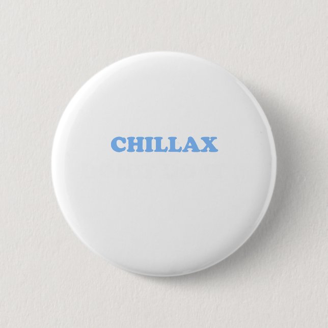Chillax tun es nicht!!! button (Vorderseite)
