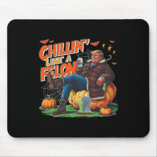 Chillen' Like A Felon Donald Trump Besser Bier Hal Mousepad