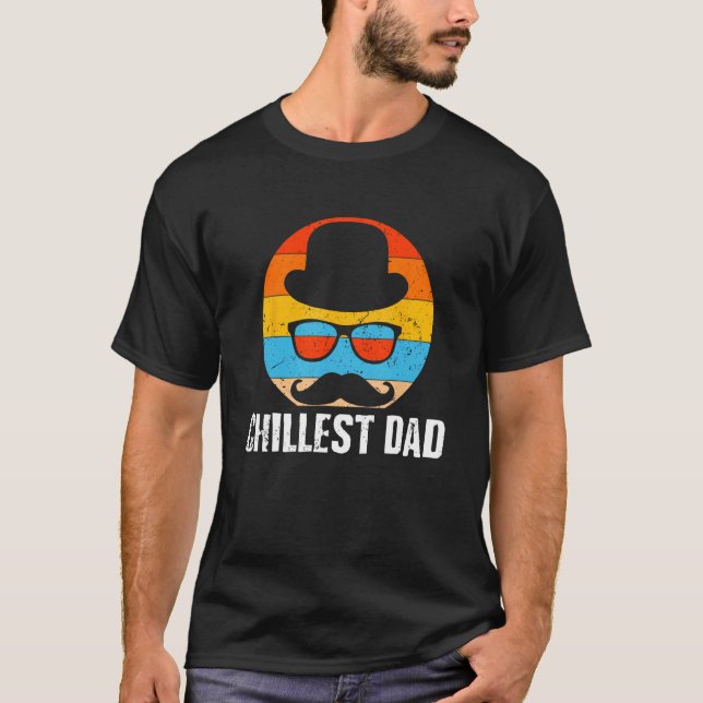 Chillest Dad Fathers Day Positive Quotes Parents P T-Shirt (Vorderseite)