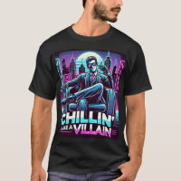 Chillin’ like a Villain Retro 80er T - Shirt - Neo