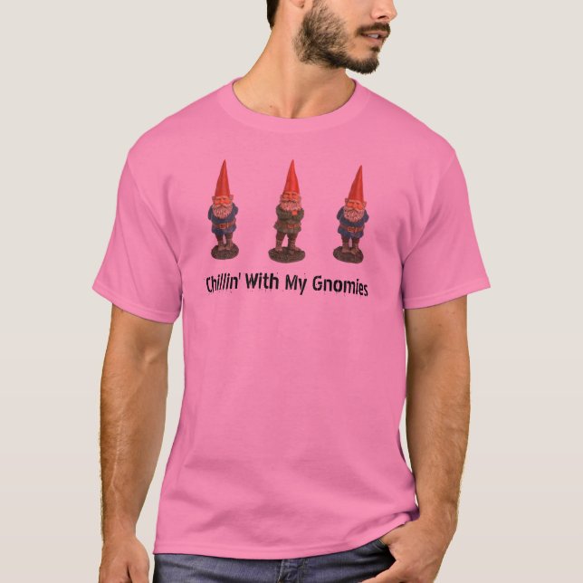 Chillin mit meinem Gnomies T-Shirt (Vorderseite)