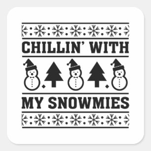 Chillin mit meinem Snowmies Quadratischer Aufkleber