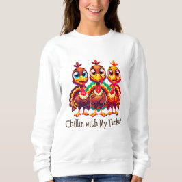 Chillin mit meinem Truthahn-Erntedank Spaß Sweatshirt