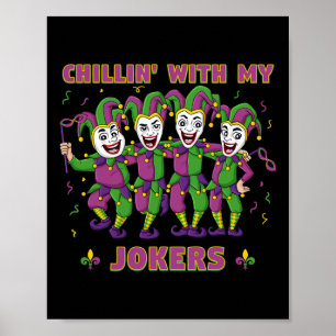 Chillin mit meinen Jokern Mardi Gras Fun Boys Girl Poster