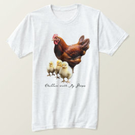 "Chillin" mit meinen Piepen Hen mit T - Shirt