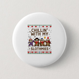 Chillin mit meinen Slothmies Funny Sloth Ugly Chri Button
