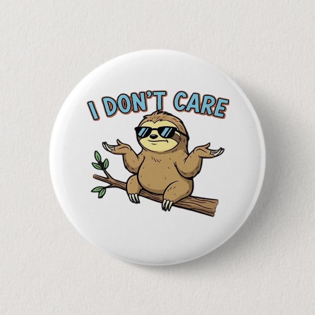 Chillin' Sloth ist mir egal, wie ich essenzielle T Button (Vorderseite)