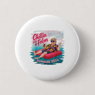 Chillin wie ein Felon Funny Trump für Präsident Su Button