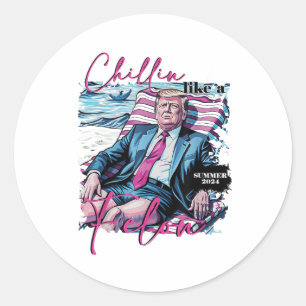 Chillin wie ein Felon Funny Trump Summer President Runder Aufkleber