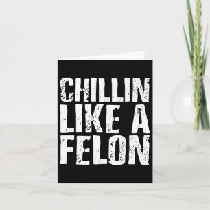 Chillin wie ein Felon Retro Funny Trump Sommer 202 Karte