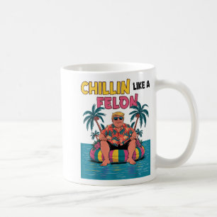 Chillin wie ein Felon Trump für Präsident 2024 Sum Kaffeetasse