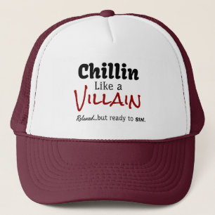 Chillin wie ein Villain. Entspannt... aber bereit Truckerkappe