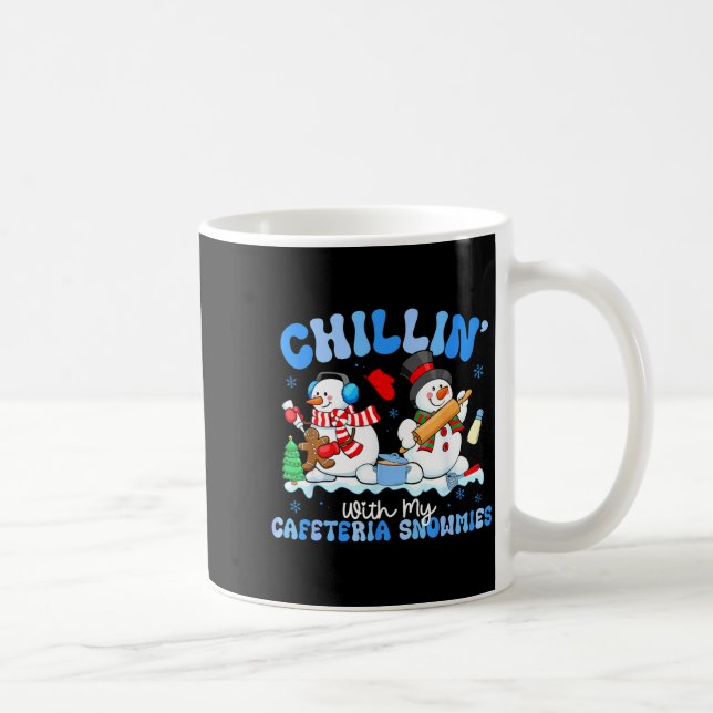 Chillin With My Cafeteria Snowmies Lunch Lady Chri Kaffeetasse (Rechts)