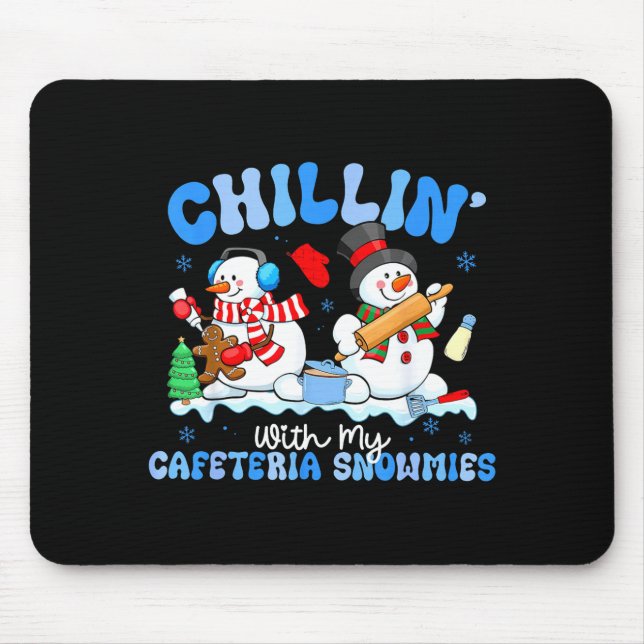 Chillin With My Cafeteria Snowmies Lunch Lady Chri Mousepad (Vorne)