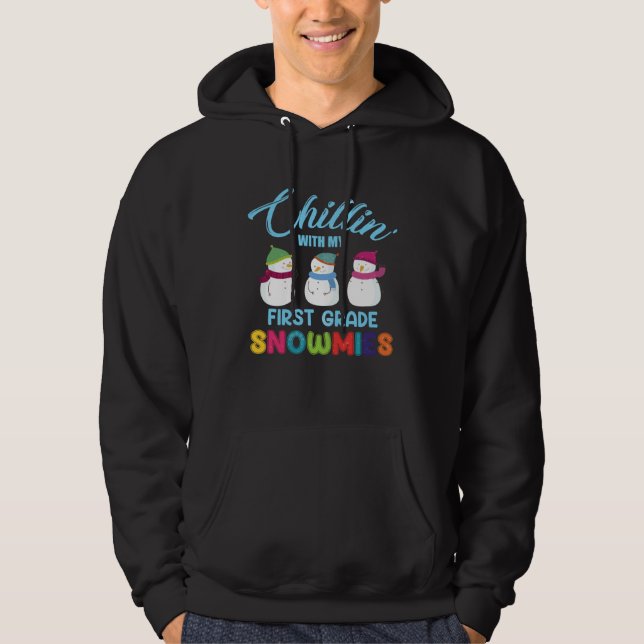 Chillin With My First Grade Snowmies Teacher  Chri Hoodie (Vorderseite)