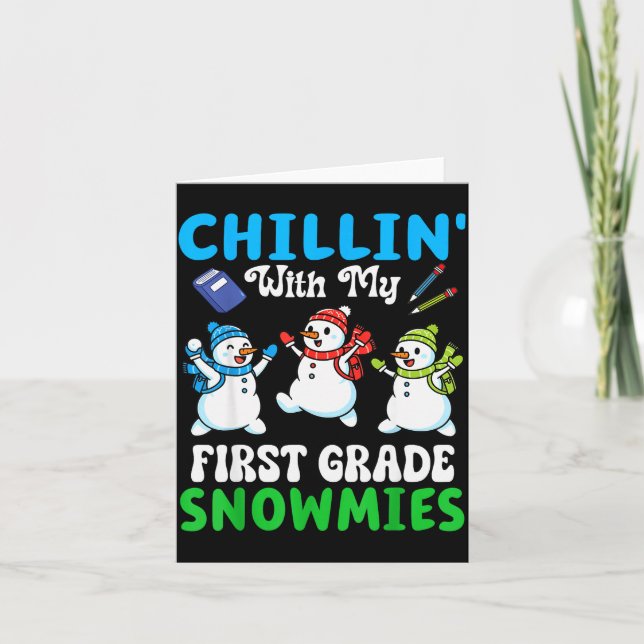Chillin With My First Grade Snowmies Winter Snowma Karte (Vorderseite)