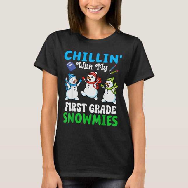 Chillin With My First Grade Snowmies Winter Snowma T-Shirt (Vorderseite)