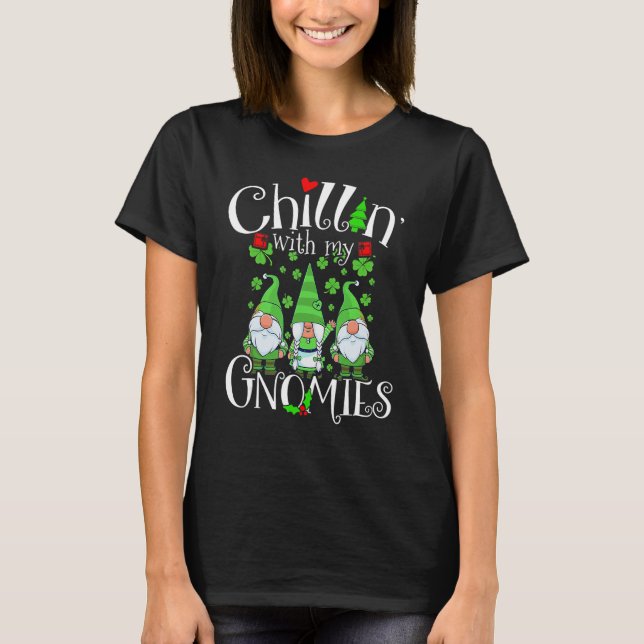 Chillin With My Gnomies, St Patrick Day Gnomes Gar T-Shirt (Vorderseite)