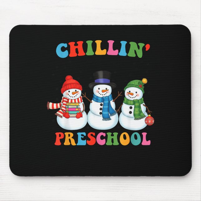 Chillin With My Preschool Snowmies Christmas Teach Mousepad (Vorne)