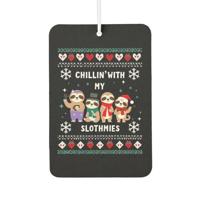 Chillin With My Slothmies Funny Sloth Ugly Christm Autolufterfrischer (Vorderseite)
