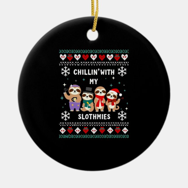Chillin With My Slothmies Funny Sloth Ugly Christm Keramik Ornament (Vorne)