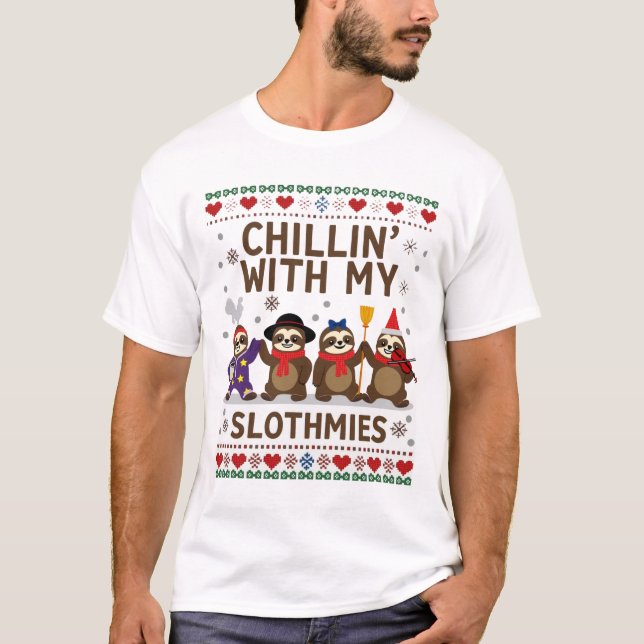 Chillin With My Slothmies Funny Sloth Ugly Christm T-Shirt (Vorderseite)