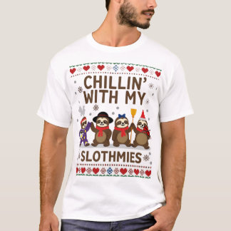 Chillin With My Slothmies Funny Sloth Ugly Christm T-Shirt