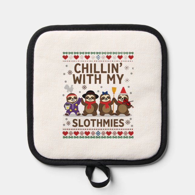 Chillin With My Slothmies Funny Sloth Ugly Christm Topflappen (Vorderseite)