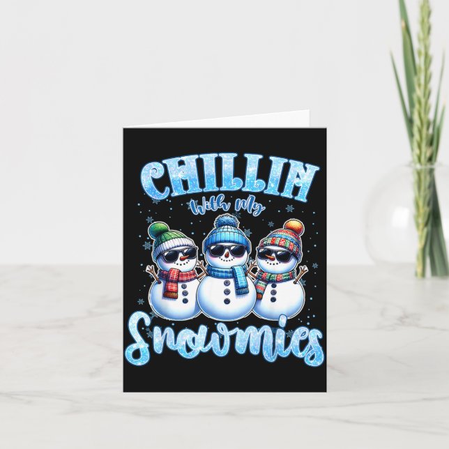 Chillin With My Snowmies Funny Snowman Christmas K Karte (Vorderseite)
