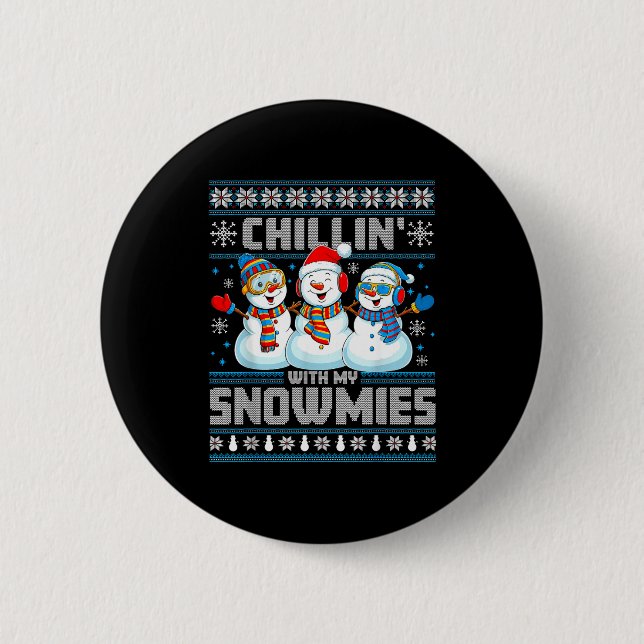 Chillin' With My Snowmies Funny Xmas Snowman Chris Button (Vorderseite)