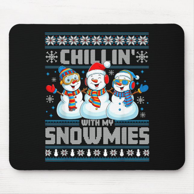 Chillin' With My Snowmies Funny Xmas Snowman Chris Mousepad (Vorne)