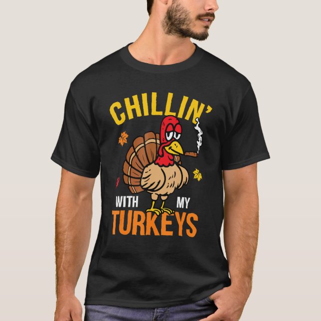 Chillin' With My Turkeys Autumn Fall Yall Thanksgi T-Shirt (Vorderseite)