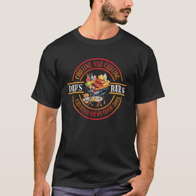 Chilling And Grilling Dad s Bar And Grill  Barbecu T-Shirt (Vorderseite)
