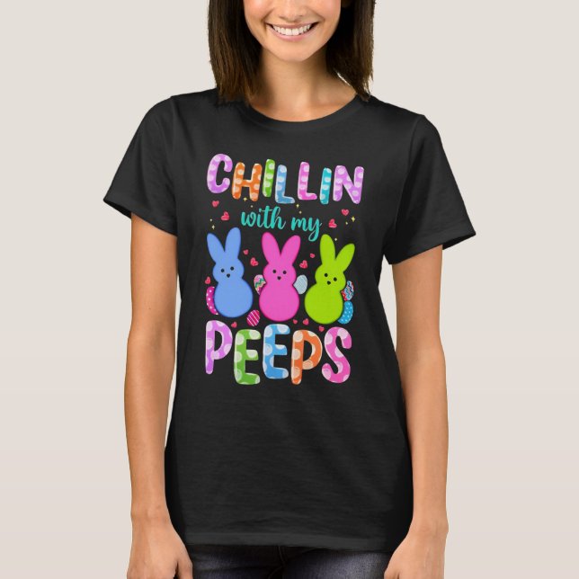 Chilling With My Peeps T-Shirt (Vorderseite)