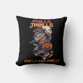 Chills and Thrills Kissen