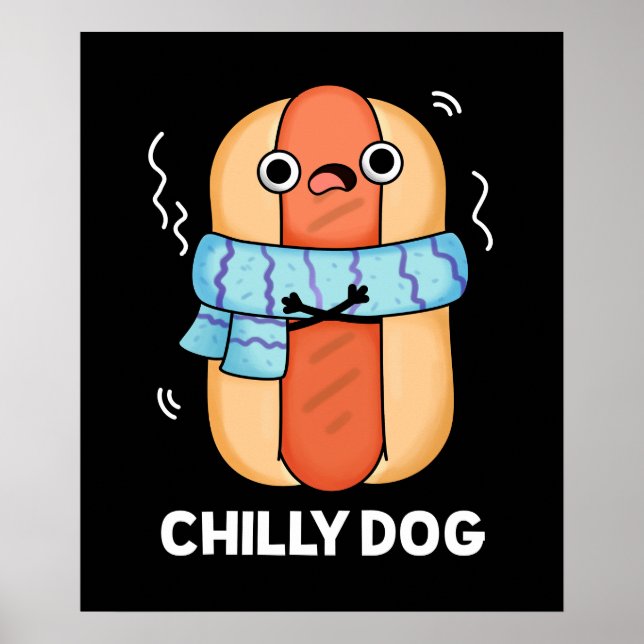 Chilly Hund Funny Chili Hot Dog Pun Dark BG Poster (Vorne)