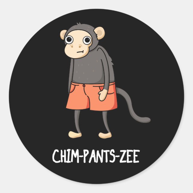 Chim-Pants-Zee Funny Chimpanzee Monkey Pun Dark BG Runder Aufkleber (Vorderseite)