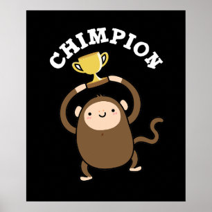 Chimpion Funny Champion Chimpanzee Pun Dark BG Poster